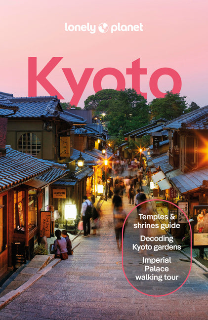 Lonely Planet Kyoto: Plan the Trip of a Lifetime Detailed Itineraries & Maps Insider Tips Covers Gion & Southern Higashiyama, Imperial Palace, Arashiy