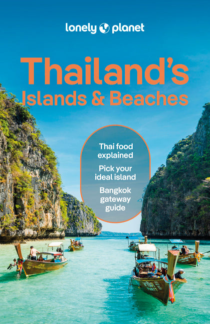 Lonely Planet Thailand's Islands & Beaches: Plan the Trip of a Lifetime Detailed Itineraries & Maps Insider Tips Covers Bangkok, Ko Samui, Phuket, the