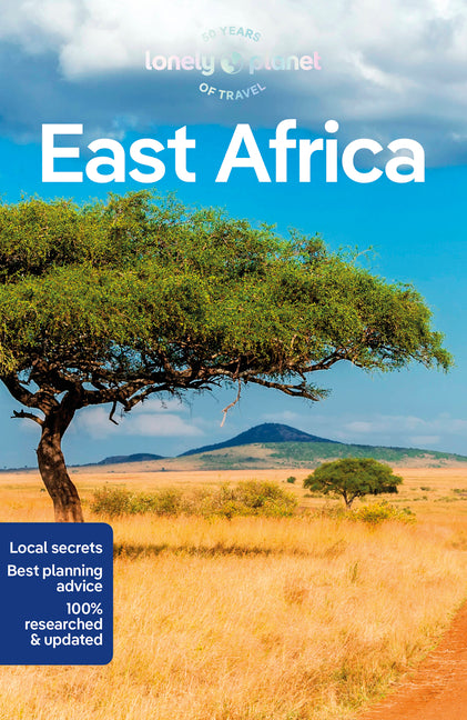 Lonely Planet East Africa: Plan the Trip of a Lifetime Detailed Itineraries & Maps Insider Tips Covers Kenya, Tanzania, Uganda, Rwanda, Burundi and Mo