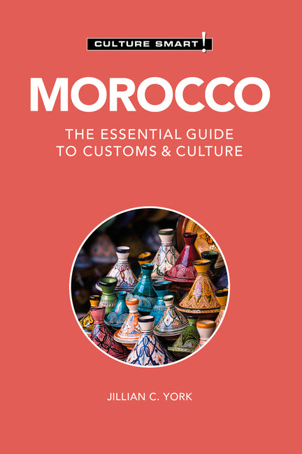 Morocco - Culture Smart!: The Essential Guide to Customs & Culture