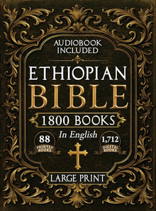 The Complete Restored Ethiopian Bible in English - LARGE PRINT: 88 Books of Ancient Scriptures, Sacred Apocrypha, and Ethiopian Liturgical Heritage wi
