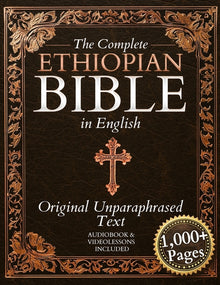 The Complete Ethiopian Bible in English - Original, Unparaphrased Text: 88 Books from the Ancient Ge'ez Canon Unabridged, Including Enoch, Jubilees, a