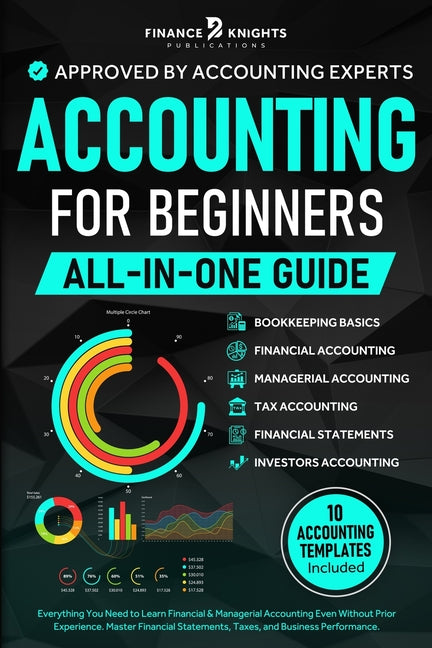 Accounting for Beginners (All-in-One): Everything You Need to Learn Financial & Managerial Accounting Even Without Prior Experience. Master Financial