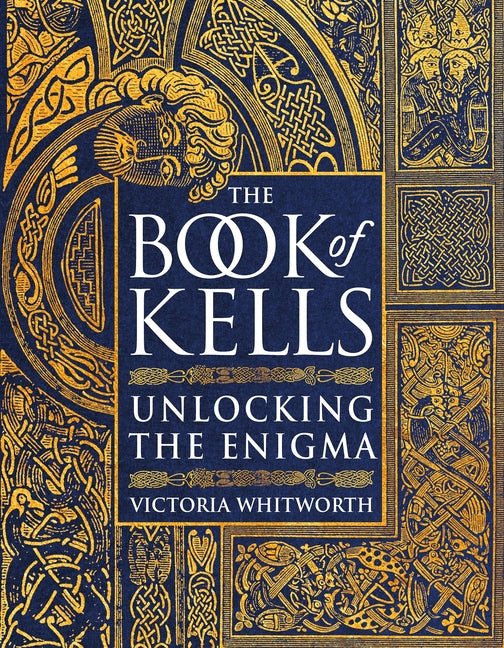 The Book of Kells: Unlocking the Enigma