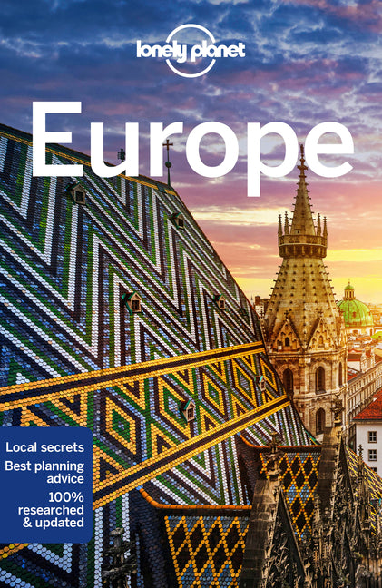 Lonely Planet Europe: Plan the Trip of a Lifetime Detailed Itineraries & Maps Insider Tips Covers France, Italy, Spain, Portugal, Ireland, Germany, Gr