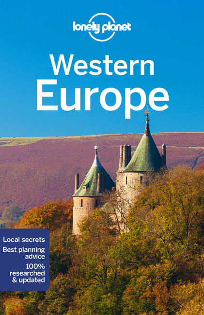 Lonely Planet Western Europe: Plan the Trip of a Lifetime Detailed Itineraries & Maps Insider Tips Covers France, Italy, Spain, Germany, Greece, Portu