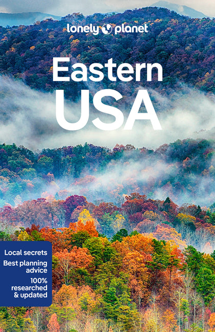 Lonely Planet Eastern USA: Plan the Trip of a Lifetime Detailed Itineraries & Maps Insider Tips Covers New York, New Orleans, Washington DC and More