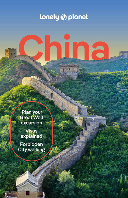Lonely Planet China: 2025 - 2026 Travel Guide Plan the Trip of a Lifetime Detailed Itineraries & Maps Insider Tips Covers Beijing, Shanghai, the Great