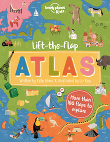 Lonely Planet Kids Lift-The-Flap Atlas: Interactive Trip Around the World Must Visit Places Wow Friends with Fun Facts Beautiful Illustrations & Artwo