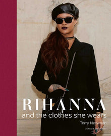 Rihanna: And the Clothes She Wears