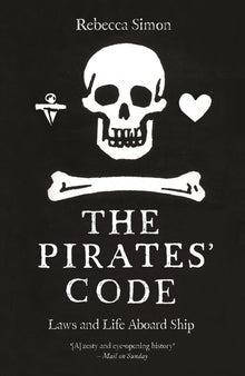 The Pirates' Code: Laws and Life Aboard Ship