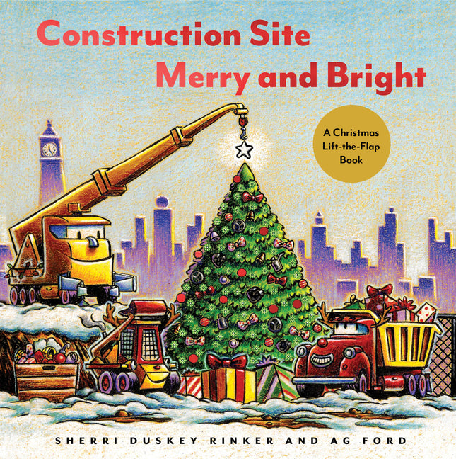 Construction Site Merry and Bright: A Christmas Lift-The-Flap Book