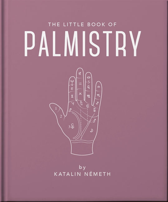 The Little Book of Palmistry: Predict Your Future in the Lines of Your Palms