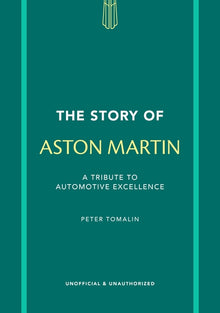 The Story of Aston Martin: A Tribute to Automotive Excellence