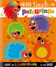 Never Touch the Porcupines