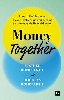 Money Together: How to Find Fairness in Your Relationship and Become an Unstoppable Financial Team