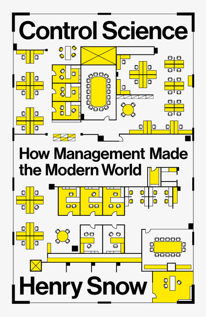 Control Science: How Management Made the Modern World