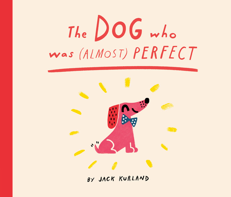 The Dog Who Was (Almost) Perfect