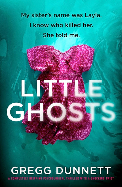 Little Ghosts: A Completely Gripping Psychological Thriller with a Shocking Twist