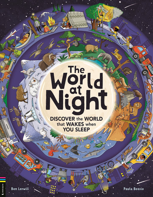 The World at Night: Discover the World That Wakes When You Sleep