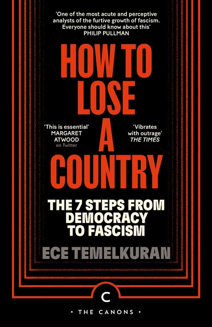 How to Lose a Country: The 7 Steps from Democracy to Fascism