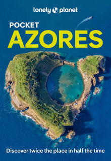 Lonely Planet Pocket Azores: Discover Twice the Place in Half the Time Top Sights Maps & Walking Tours Covers Ponta Delgada, Sete Cidades, Furnas Vall