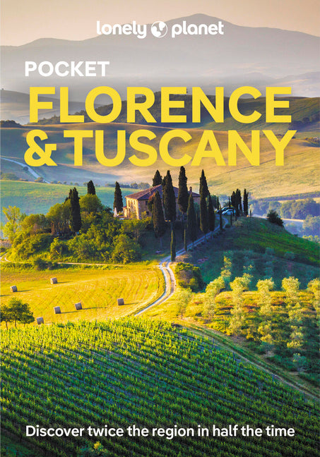 Lonely Planet Pocket Florence & Tuscany: Discover Twice the Region in Half the Time Top Sights Maps & Walking Tours Covers Duomo, Tower of Pisa, Flore
