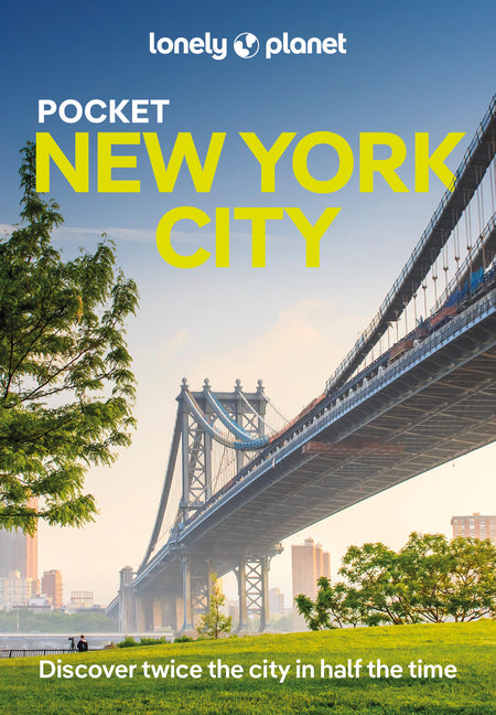 Lonely Planet Pocket New York City: Discover Twice the City in Half the Time Top Sights Maps & Walking Tours Covers Empire State Building, Brooklyn Br