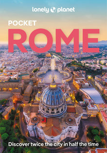 Lonely Planet Pocket Rome: Discover Twice the City in Half the Time Top Sights Maps & Walking Tours Covers Colosseum, Spanish Steps, Trevi Fountain an