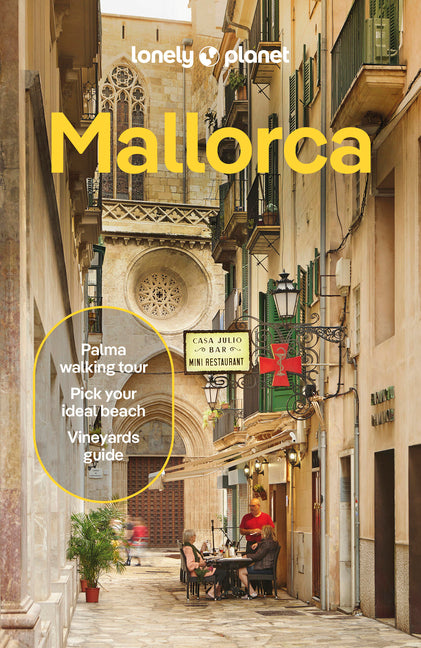 Lonely Planet Mallorca: Plan the Trip of a Lifetime Detailed Itineraries & Maps Insider Tips Covers Palma & Badia de Palma, Western Mallorca and More
