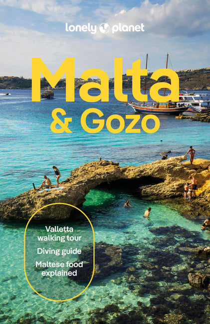 Lonely Planet Malta & Gozo: Plan the Trip of a Lifetime Detailed Itineraries & Maps Insider Tips Covers Valletta, Sliema, Northern and More