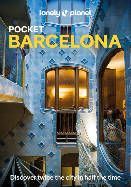 Lonely Planet Pocket Barcelona: 2025 - 2026 Travel Guide Discover Twice the City in Half the Time Top Sights Maps & Walking Tours Covers Barri Gotic,