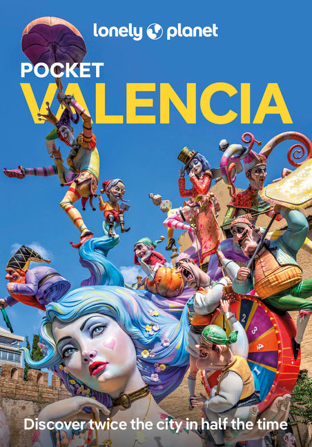 Lonely Planet Pocket Valencia: Discover Twice the City in Half the Time Top Sights Maps & Walking Tours Covers Catedral de Valencia, Museo de la Seda,