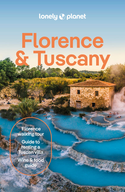 Lonely Planet Florence & Tuscany: Plan the Trip of a Lifetime Detailed Itineraries & Maps Insider Tips Covers Florence, Siena Central and Southern Tus
