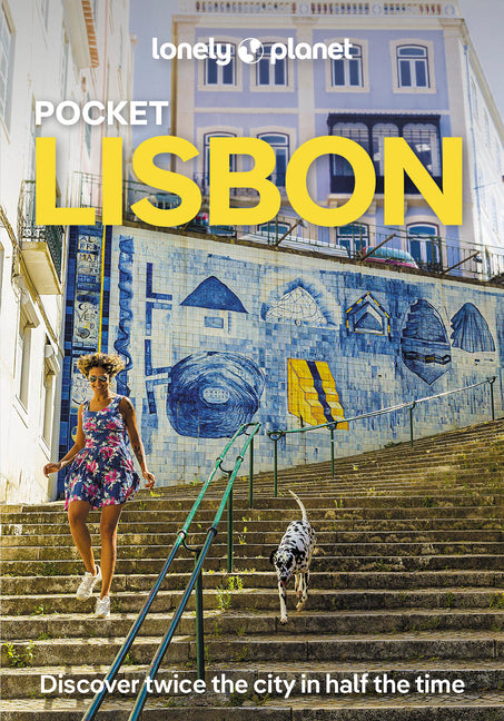 Lonely Planet Pocket Lisbon: 2025 - 2026 Travel Guide Discover Twice the City in Half the Time Top Sights Maps & Walking Tours Covers Bairro Alto, Chi