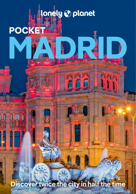 Lonely Planet Pocket Madrid: 2025 - 2026 Travel Guide Discover Twice the City in Half the Time Top Sights Maps & Walking Tours Covers Plaza Mayor, Roy