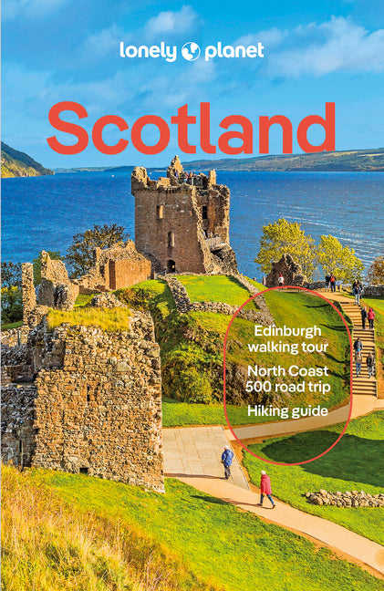Lonely Planet Scotland: Plan the Trip of a Lifetime Detailed Itineraries & Maps Insider Tips Covers Edinburgh, Glasgow, Inverness, the Highlands, Shet