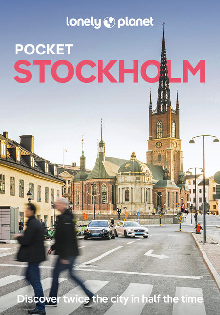 Lonely Planet Pocket Stockholm: Discover Twice the City in Half the Time Top Sights Maps & Walking Tours Covers Gamla Stan, Norrmalm, Djurgarden & Ske