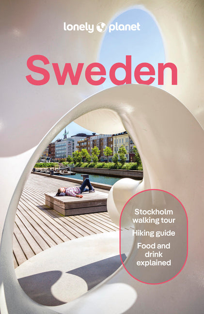 Lonely Planet Sweden: Plan the Trip of a Lifetime Detailed Itineraries & Maps Insider Tips Covers Stockholm, Chasing Northern Lights, Gothenburg and M