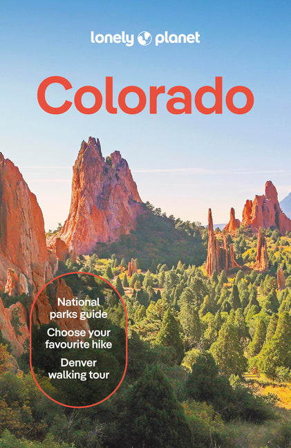 Lonely Planet Colorado: Plan the Trip of a Lifetime Detailed Itineraries & Maps Insider Tips Covers Denver, Boulder, Rocky Mountain National Park and