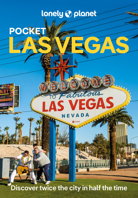 Lonely Planet Pocket Las Vegas: Discover Twice the City in Half the Time Top Sights Maps & Walking Tours Covers the Strip, East of the Strip, West of