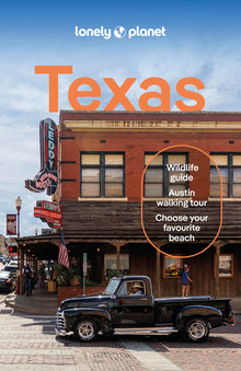 Lonely Planet Texas: Plan the Trip of a Lifetime Detailed Itineraries & Maps Insider Tips Covers Austin, San Antonio & the Hill Country, Dallas and Mo