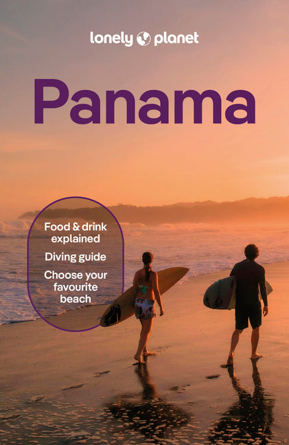 Lonely Planet Panama: Plan the Trip of a Lifetime Detailed Itineraries & Maps Insider Tips Covers Panama City, Bocas del Toro, Darien and More
