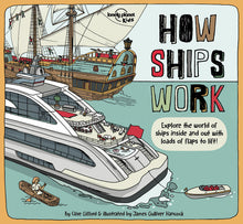 Lonely Planet Kids How Ships Work: Brilliant Facts & Lift the Flaps Amazing Illustrations Explore Cruise Liners & Beautiful Sailboats See How They've