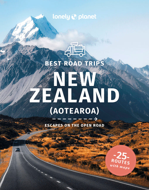 Lonely Planet Best Road Trips New Zealand: Detailed Itineraries Travel Like a Local Insider Tips Covers Marlborough, Bay of Islands, Milford Sound, Wa