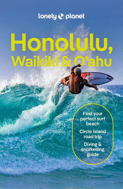 Lonely Planet Honolulu Waikiki & Oahu: Plan the Trip of a Lifetime Detailed Itineraries & Maps Insider Tips Covers Honolulu & Waikiki, Leeward Coast,