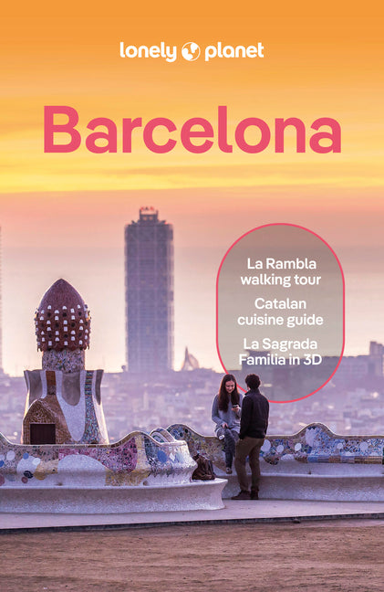 Lonely Planet Barcelona: Plan the Trip of a Lifetime Detailed Itineraries & Maps Insider Tips Covers La Rambla, Barri Gotic, El Born and More