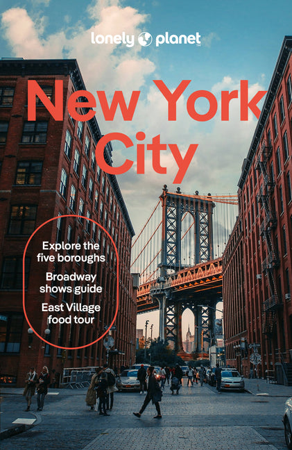 Lonely Planet New York City: Comprehensive Travel Guide Detailed Itineraries & Maps Insider Tips Covers Lower Manhattan, Soho, Chelsea, Meatpacking Di