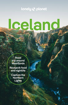 Lonely Planet Iceland: Plan the Trip of a Lifetime Detailed Itineraries & Maps Insider Tips Covers Reykjavik, Golden Circle, West & North Iceland and