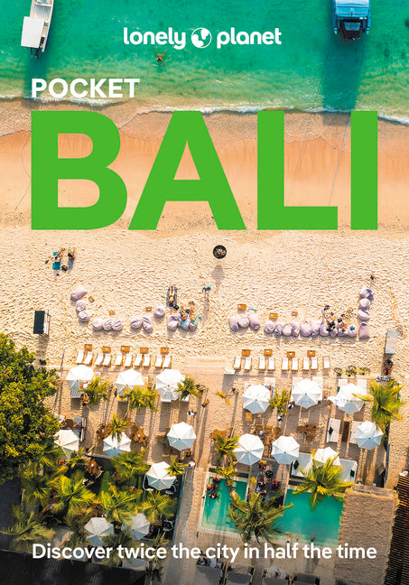 Lonely Planet Pocket Bali: Discover Twice the City in Half the Time Top Sights Maps & Walking Tours Covers Pura Tanah Lot, Pantai Suluban, Museum Nege
